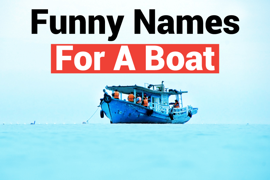 400 Creative Funny Names for a Boat: Best Boat Name Ideas