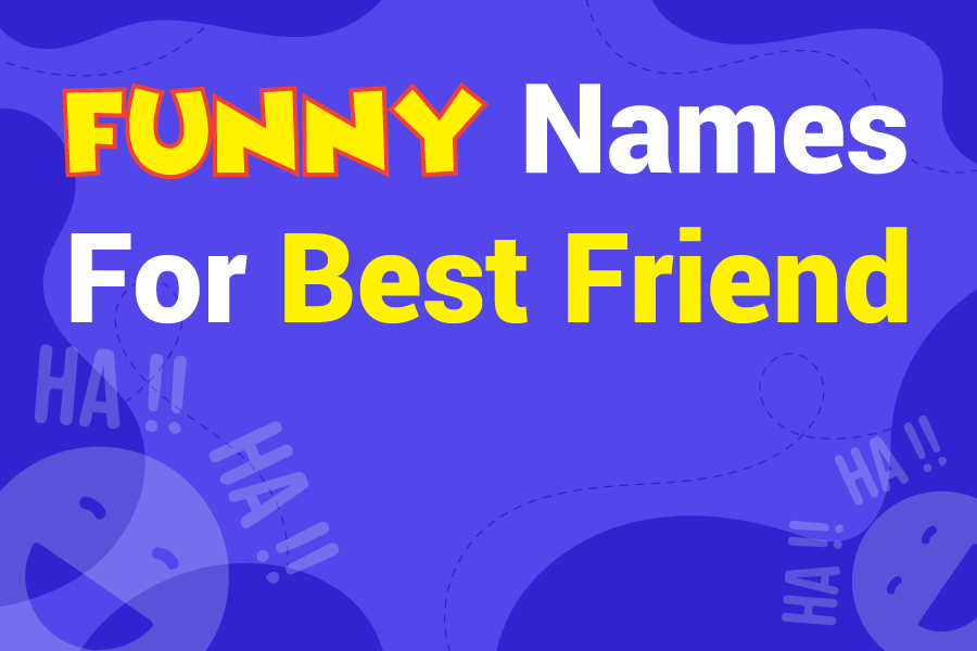 300-funny-names-for-best-friend-creative-nicknames-to-make-them-smile