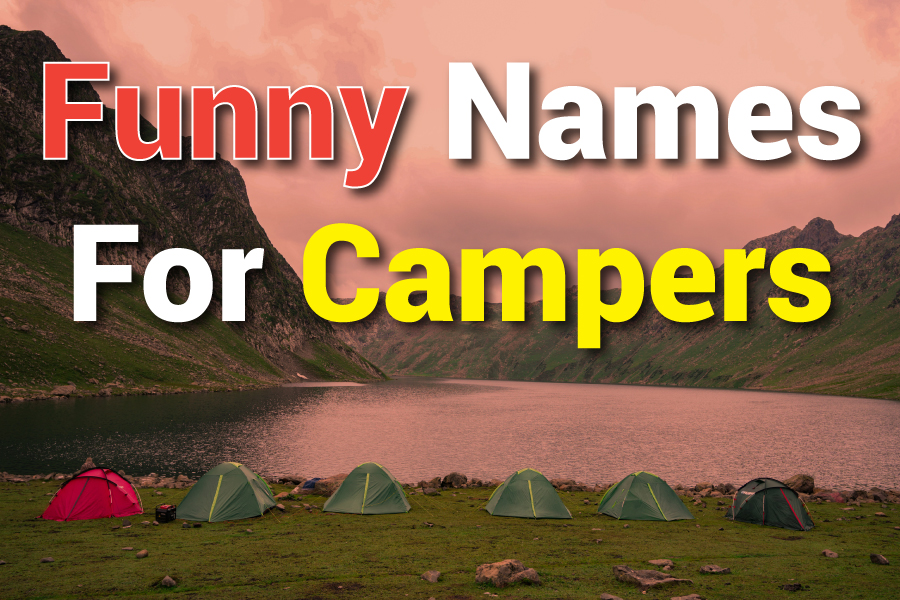 Funny Names for Campers: 400 Hilarious Ideas for Your Next Trip