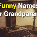 350+ Funny Names for Grandparents: A Guide to Make Her Laugh