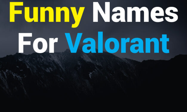 300+ Funny Names for Valorant: Hilarious Ideas to Boost Your Game