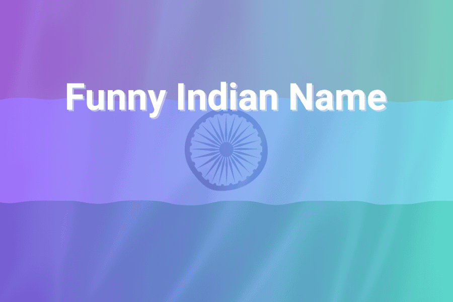 Funny Indian Name Ideas That’ll Make You Laugh Out Loud